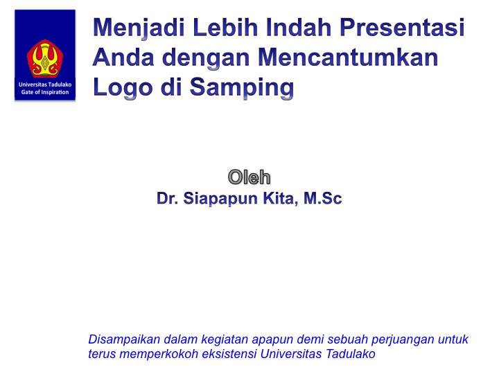 Penyeragaman Logo Untad untuk Presentasi sebagai Bukti Eksistensi